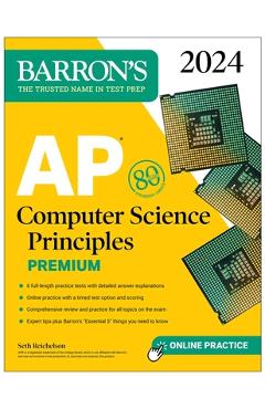 AP Computer Science Principles Premium, 2024: 6 Practice Tests + Comprehensive Review + Online Practice - Seth Reichelson