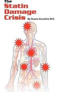 The Statin Damage Crisis - Duane Graveline