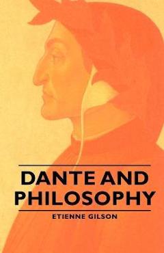 Dante and Philosophy - Etienne Gilson