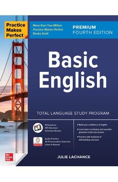 Practice Makes Perfect: Basic English, Premium Fourth Edition - Julie Lachance