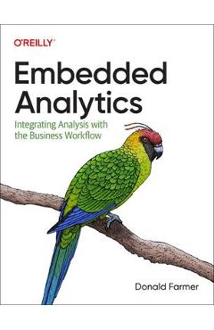 Embedded Analytics: Integrating Analysis with the Business Workflow - Donald Farmer
