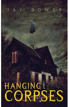 Hanging Corpses - Jay Bower