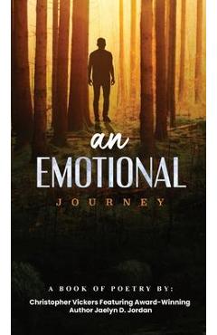 An Emotional Journey: A Book Of Poetry - Christopher Vickers