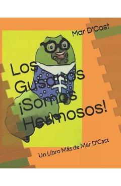 Los Gusanos ¡Somos Hermosos!: Un Libro Más de Mar D\'Cast - Mar D\'cast