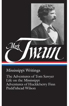 Mark Twain, Mississippi Writings - Mark Twain