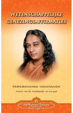 Wetenschappelijke Genezingsaffirmaties - Scientific Healing Affirmations (Dutch) - Paramahansa Yogananda