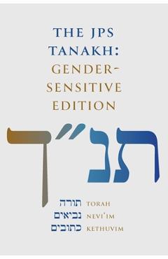 The JPS Tanakh: Gender-Sensitive Edition - Jewish Publication Society Inc