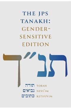 The JPS Tanakh: Gender-Sensitive Edition - Jewish Publication Society Inc