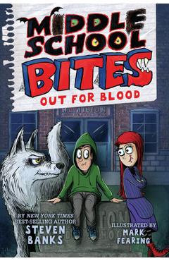 Middle School Bites 3: Out for Blood - Steven Banks
