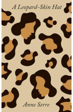 A Leopard-Skin Hat - Anne Serre