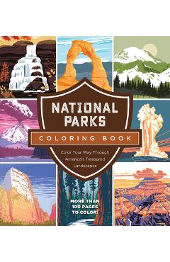 National Parks Coloring Book: Color Your Way Through America\'s Treasured Landmarks - Editors Of Chartwell Books