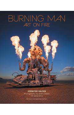 Burning Man: Art on Fire: Revised and Updated Edition - Jennifer Raiser