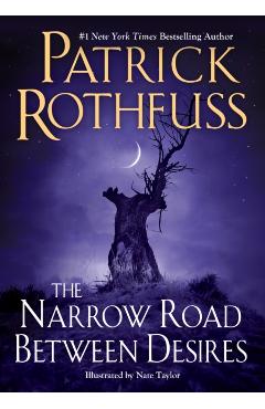 The Narrow Road Between Desires - Patrick Rothfuss