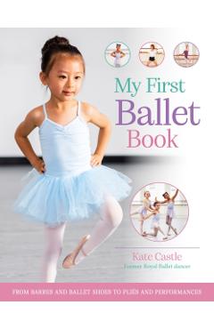 My First Ballet Book - Kate Castle