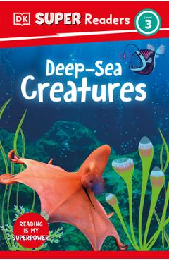 DK Super Readers Level 3 Deep-Sea Creatures - Dk