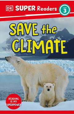 DK Super Readers Level 3 Save the Climate - Dk