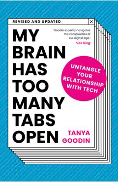 My Brain Has Too Many Tabs Open: Untangle Your Relationship with Tech - Tanya Goodin