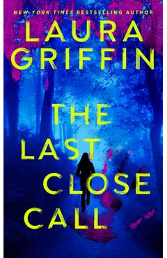 The Last Close Call - Laura Griffin