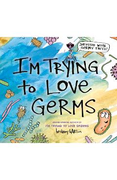 I\'m Trying to Love Germs - Bethany Barton