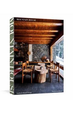 Mountain House: Studies in Elevated Design - Nina Freudenberger
