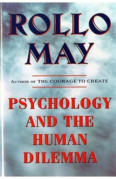 Psychology and the Human Dilemma (Revised) - Rollo May