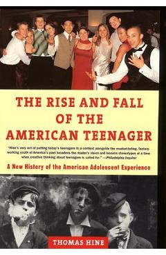 The rise and fall of the american teenager - thomas hine