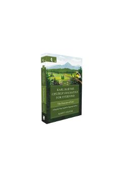 Karl Barth's Church Dogmatics for Everyone, Volume 2---The Doctrine of God: A Step-By-Step Guide for Beginners and Pros 2 - Marty Folsom