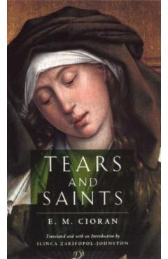 Tears and Saints - E. M. Cioran