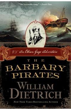 The Barbary Pirates - William Dietrich