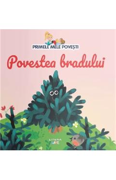 Povestea bradului. Primele mele povesti - LITERA