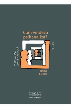 eBook Cum vindeca psihanaliza - Heinz Kohut