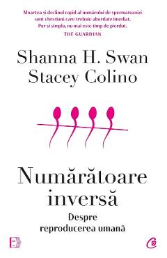 Numaratoare inversa. despre reproducerea umana - shanna h. swan, stacey colino