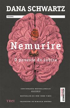 Nemurire. O poveste de iubire - Dana Schwartz