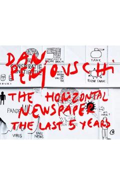 Postcards. The Horizontal Newspaper. The Last Five Years: 2019-2023 - Dan Perjovschi