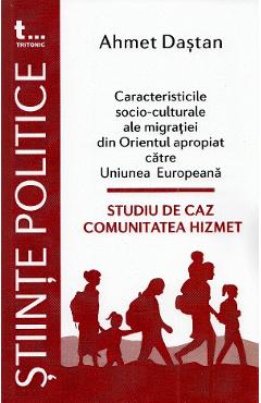 Caracteristicile socio-culturale ale migratiei din orientul apropiat catre uniunea europeana - ahmet dastan