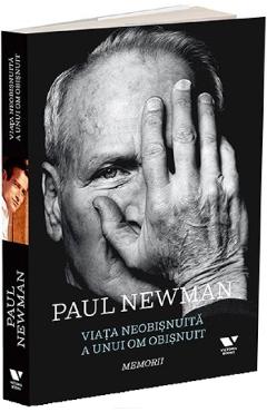 Viata neobisnuita a unui om obisnuit. Memorii - Paul Newman, Stewart Stern