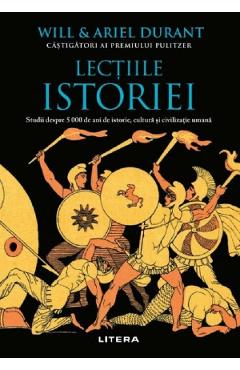 Lectiile istoriei - Will Durant, Ariel Durant