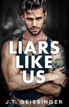 Liars Like Us - J. T. Geissinger