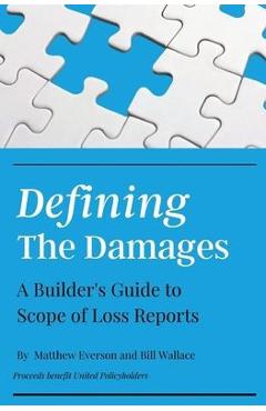Defining the Damages: The Builder\'s Guide to Scope of Loss Reports - Matthew Everson