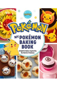 My Pokemon Baking Book: Delightful Bakes Inspired by the World of Pokémon - Melendez