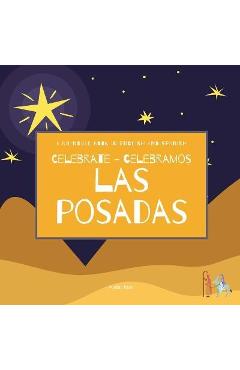 Celebrate Las Posadas - Celebramos Las Posadas: A Bilingual Book in English and Spanish - Marisa Boan