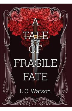 A Tale of Fragile Fate - L. C. Watson