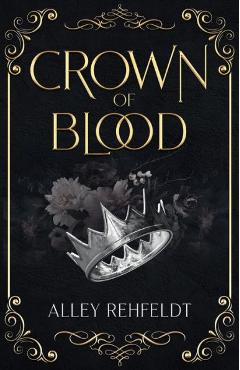 Crown of Blood - Alley Rehfeldt