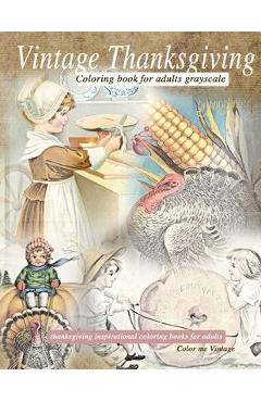 Vintage Thanksgiving Coloring Book For Adults Grayscale: Thanksgiving inspirational coloring books - Color Me Vintage