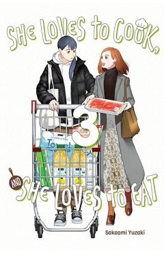 She Loves to Cook, and She Loves to Eat, Vol. 3 - Sakaomi Yuzaki