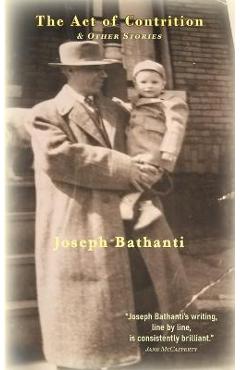 The Act of Contrition and Other Stories - Joseph Bathanti