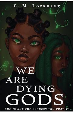 We Are Dying Gods - C. M. Lockhart