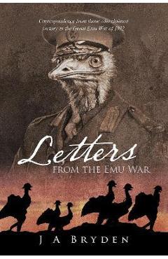 Letters from the Emu War - J. A. Bryden