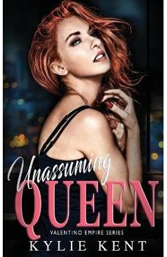 Unassuming Queen - Kylie Kent
