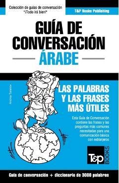 Guía de Conversación Español-Árabe y vocabulario temático de 3000 palabras - Andrey Taranov